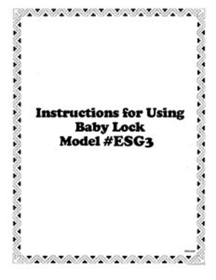 INSTRUCTION BOOK Babylock Ellageo ESG3