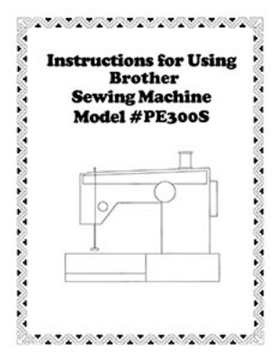 INSTRUCTION BOOK Brother PE300S